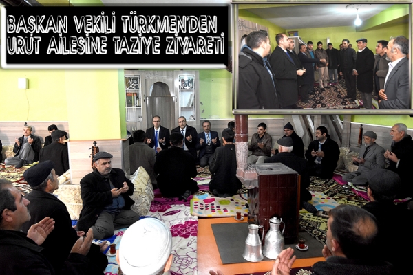 Başkan Vekili Türkmen&#039;den Urut Ailesine Taziye Ziyareti