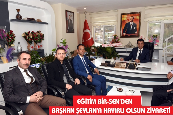 Eğitim Bir-Sen&rsquo;den Başkan Şeylan&rsquo;a Hayırlı olsun Ziyareti