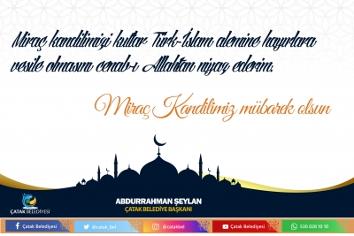 Başkan Şeylan&rsquo;dan Mira&ccedil; Kandili Mesajı