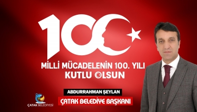 Başkan Şeylan&rsquo;dan 100. Yıl Mesajı