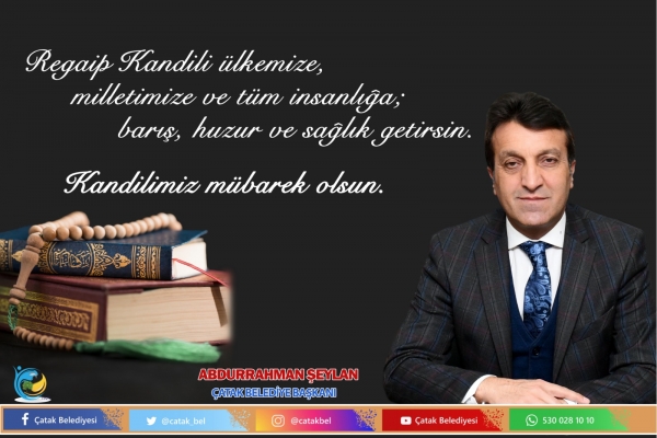 Başkan Şeylan'dan Regaip Kandili mesajı