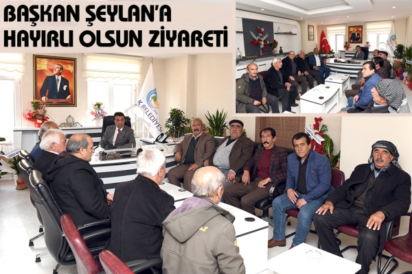 Başkan Şeylan&rsquo;a Hayırlı olsun Ziyareti