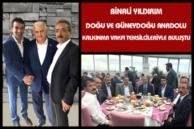 Binali Yıldırım, Doğu Ve G&uuml;neydoğu Anadolu Kalkınma Vakfı Temsilcileriyle Buluştu