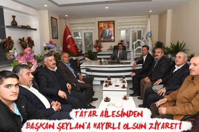 Tatar Ailesinden Başkan Şeylan&rsquo;a Hayırlı olsun Ziyareti