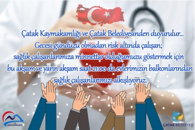 Sağlık &ccedil;alışanlarımızı alkışlıyoruz