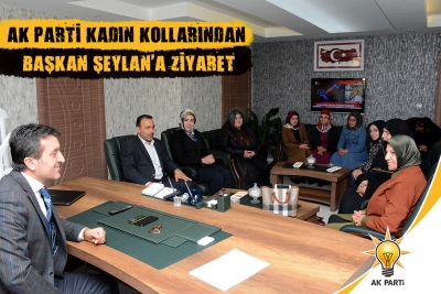 Ak Parti Kadın Kollarından Başkan Şeylan'a Ziyaret