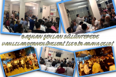 Başkan Şeylan S&uuml;l&uuml;ntepe&rsquo;de Vanlılar Dernek &Uuml;yeleri İle Bir Araya Geldi