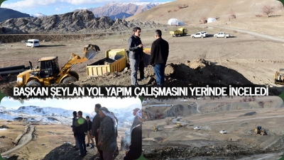 Başkan Şeylan Yol Yapım &Ccedil;alışmasını Yerinde İnceledi