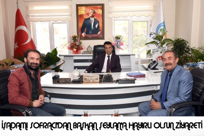İşadamı Sofracı&rsquo;dan Başkan Şeylan&rsquo;a Hayırlı olsun Ziyareti