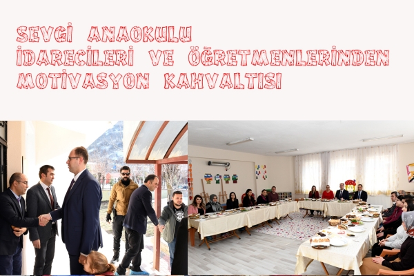 Sevgi Anaokulu İdarecileri ve &Ouml;ğretmenlerinden Motivasyon Kahvaltısı