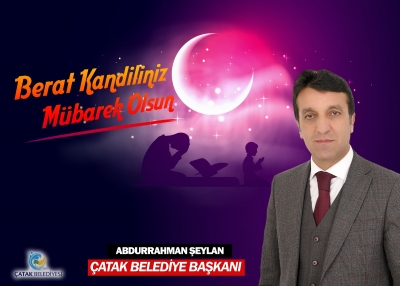 Başkan Şeylan&rsquo;dan  Beraat Kandili Mesajı