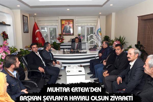 Başkan Şeylan&rsquo;a Hayırlı olsun Ziyareti